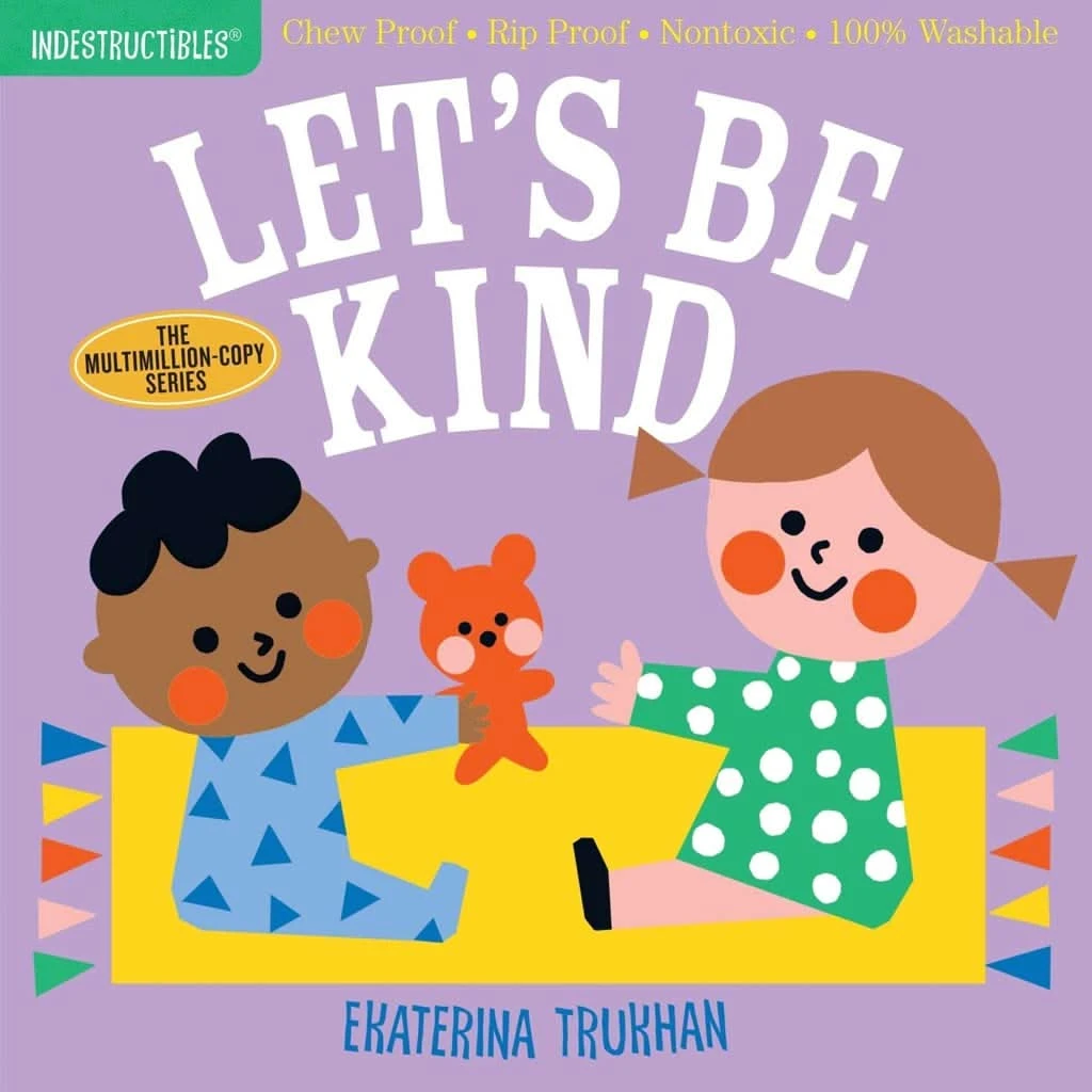 Indestructibles: Let's Be Kind, Paperback 3 Indestructibles: Let's Be Kind, Paperback